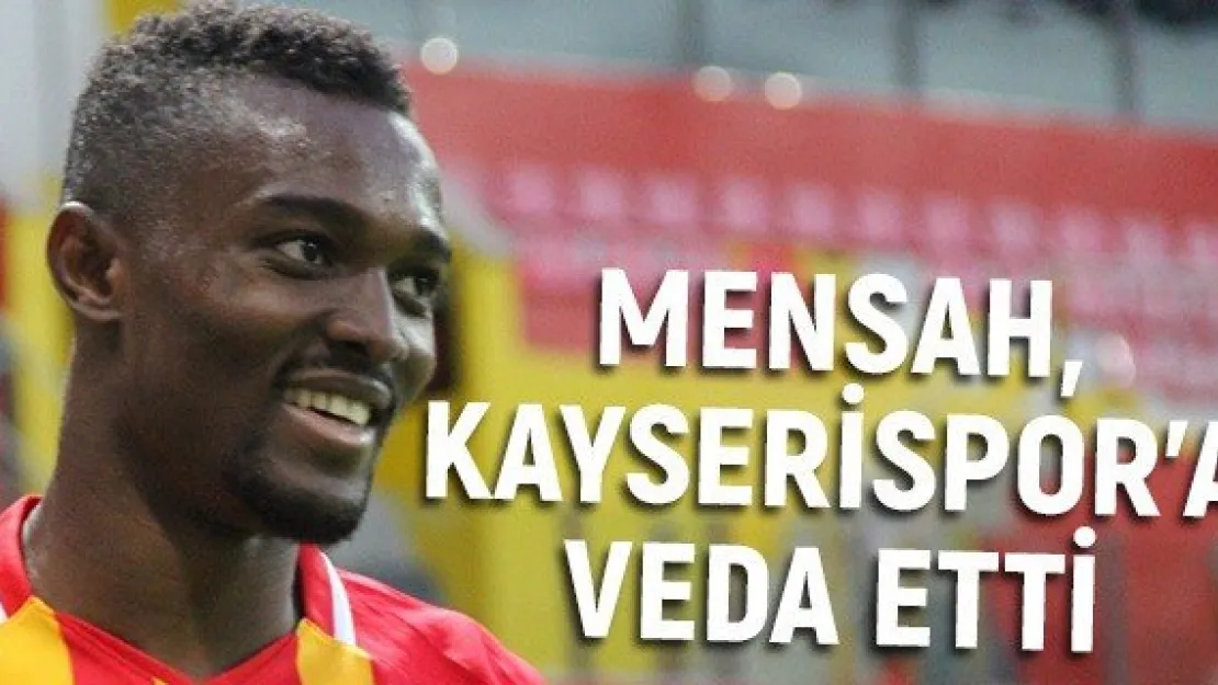 Mensah, Kayserispor'a veda etti