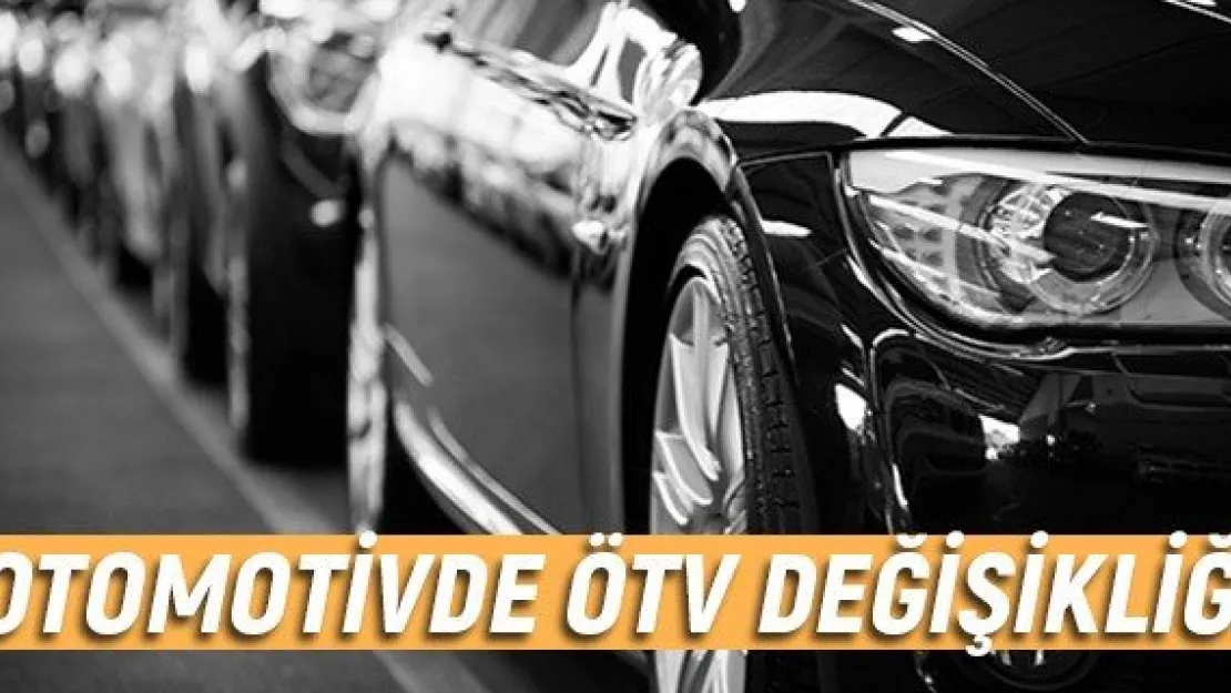 Otomotivde ÖTV değişikliği