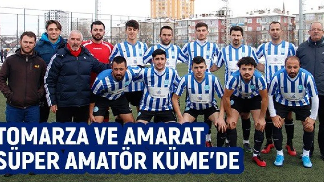 Tomarza ve Amarat Süper Amatör Küme'de