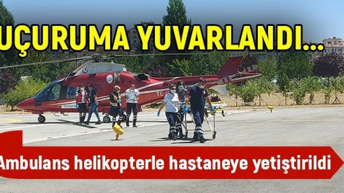 Uçuruma yuvarlanan otomobilin sürücüsü ambulans helikopterle şehir merkezine getirildi