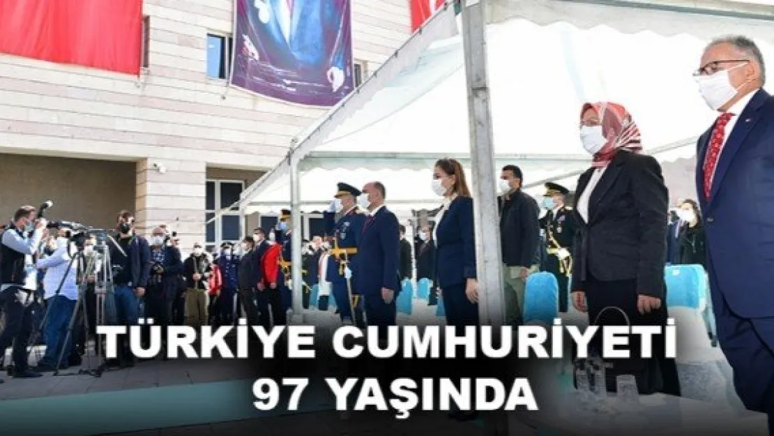 TÜRKİYE CUMHURİYETİ 97 YAŞINDA