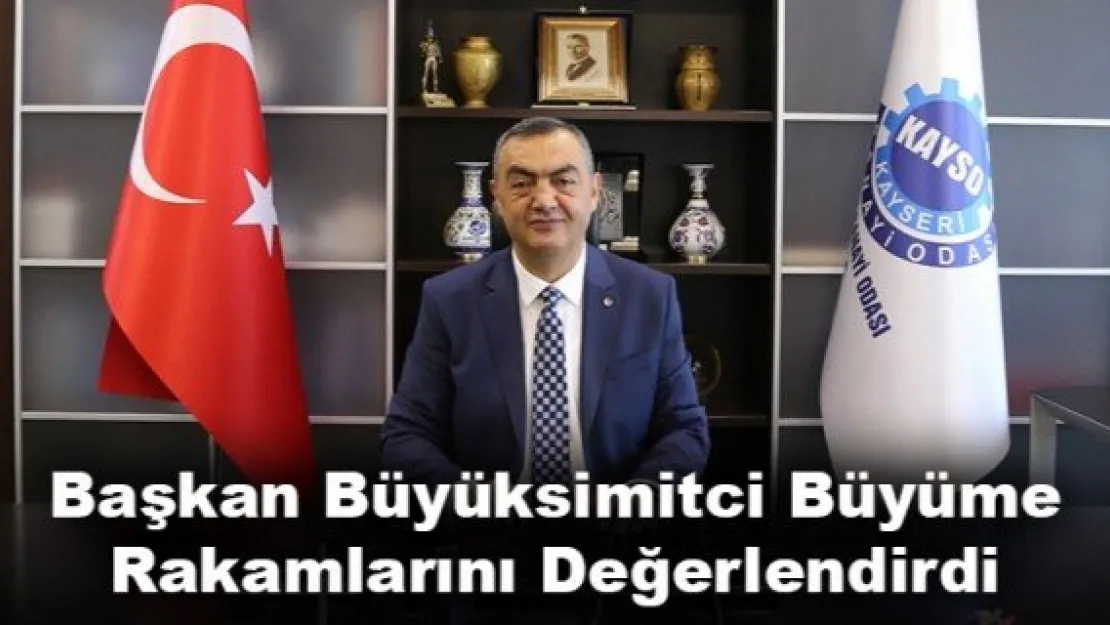 Büyüksimitci Büyüme Rakamlarını Değerlendirdi