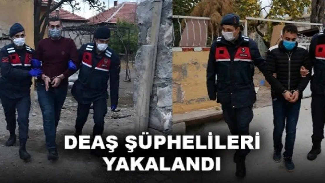 DEAŞ ŞÜPHELİLERİ YAKALANDI