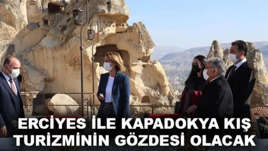 ERCİYES İLE KAPADOKYA KIŞ TURİZMİNİN GÖZDESİ OLACAK