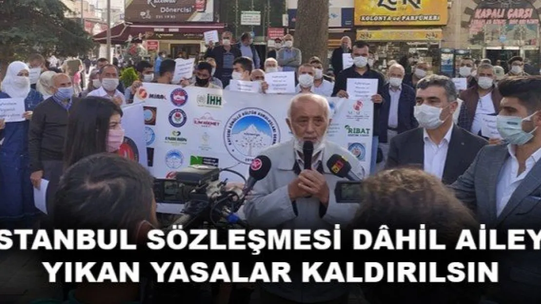 İSTANBUL SÖZLEŞMESİ DHİL AİLEYİ YIKAN YASALAR KALDIRILSIN