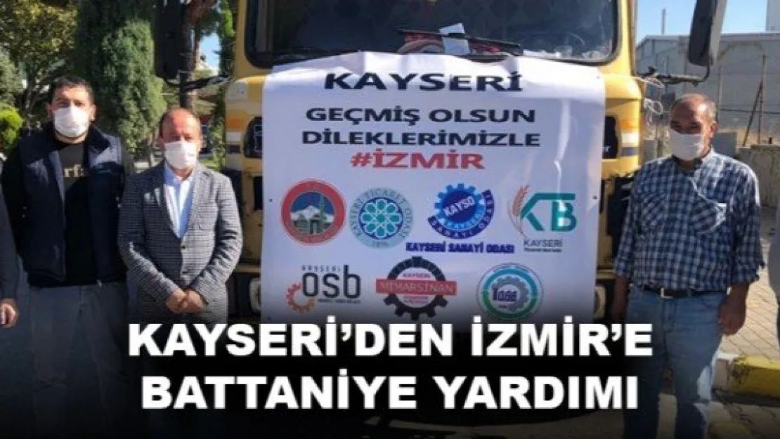 KAYSERİ'DEN İZMİR'E BATTANİYE YARDIMI