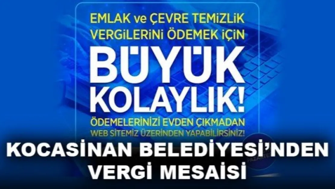 KOCASİNAN BELEDİYESİ'NDEN VERGİ MESAİSİ