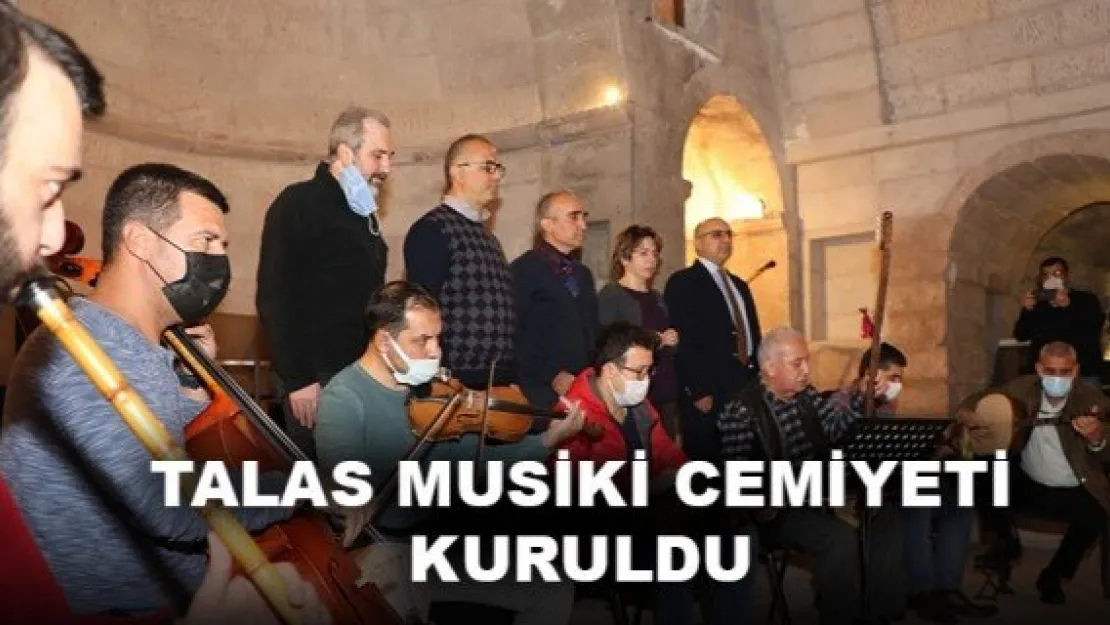 TALAS MUSIKİ CEMİYETİ KURULDU