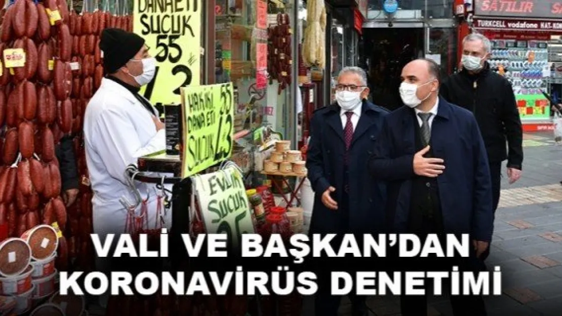 VALİ VE BAŞKAN'DAN KORONAVİRÜS DENETİMİ