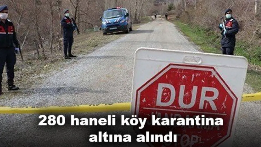 280 haneli köy karantina altına alındı