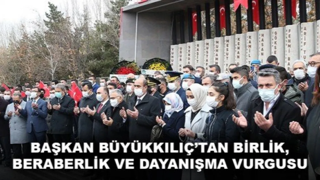 BAŞKAN BÜYÜKKILIÇ'TAN BİRLİK, BERABERLİK VE DAYANIŞMA VURGUSU