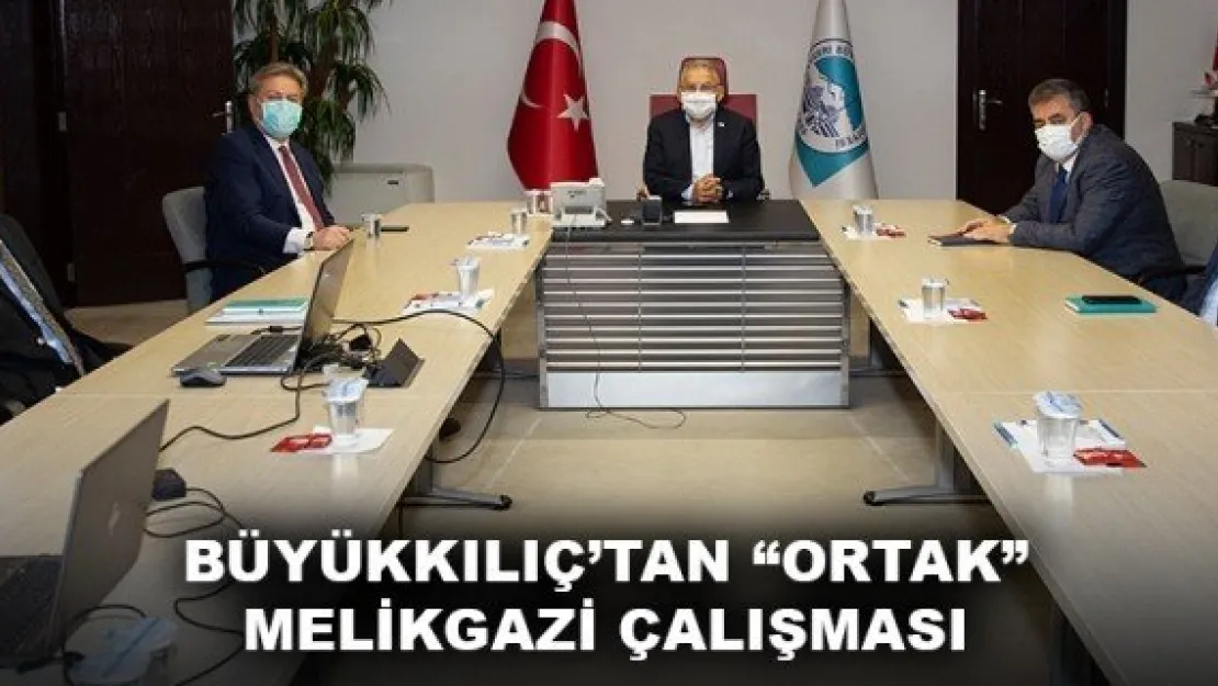 BÜYÜKKILIÇ'TAN 'ORTAK' MELİKGAZİ ÇALIŞMASI