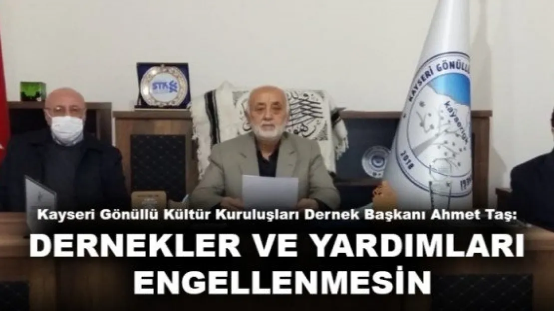 DERNEKLER VE YARDIMLARI ENGELLENMESİN