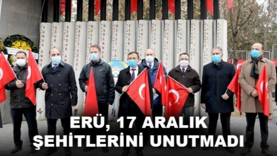 ERÜ, 17 Aralık Şehitlerini Unutmadı