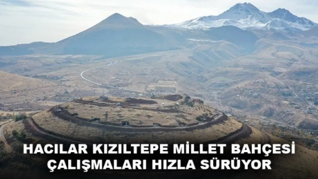 HACILAR KIZILTEPE MİLLET BAHÇESİ ÇALIŞMALARI HIZLA SÜRÜYOR