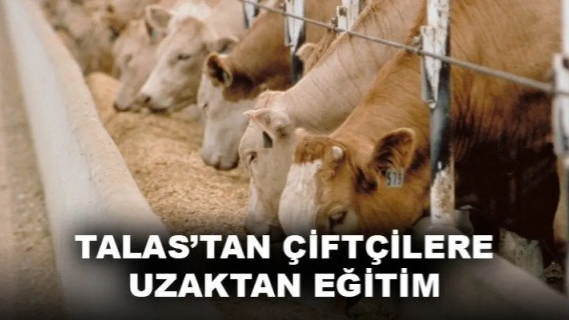 TALAS'TAN ÇİFTÇİLERE UZAKTAN EĞİTİM