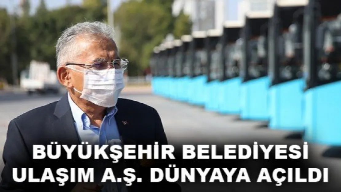 BÜYÜKŞEHİR BELEDİYESİ ULAŞIM A.Ş. DÜNYAYA AÇILDI