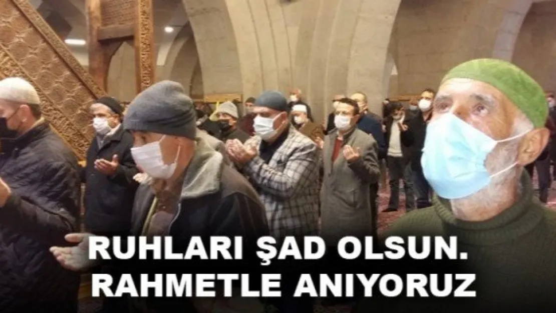 RUHLARI ŞAD OLSUN. RAHMETLE ANIYORUZ