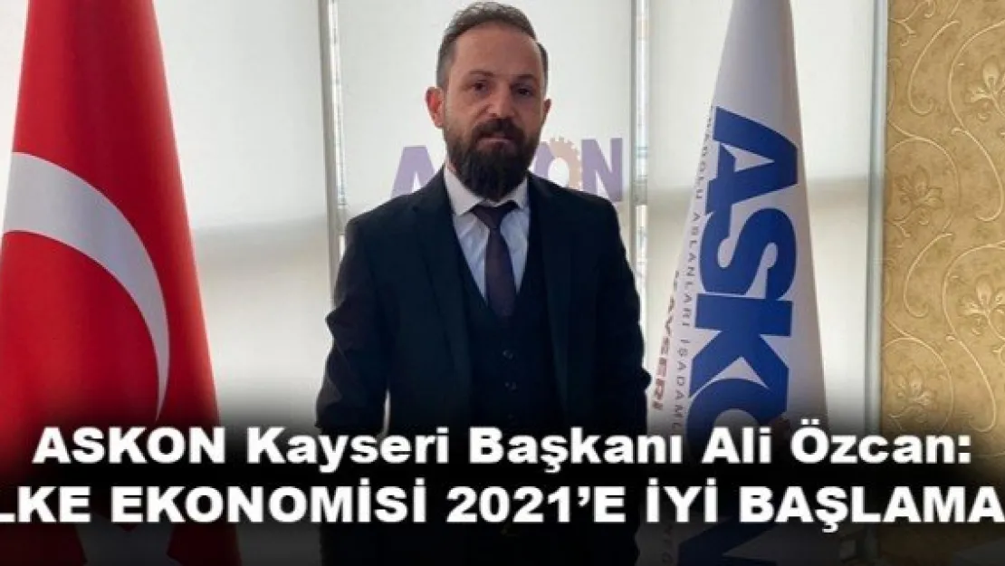 ÜLKE EKONOMİSİ 2021'E İYİ BAŞLAMADI