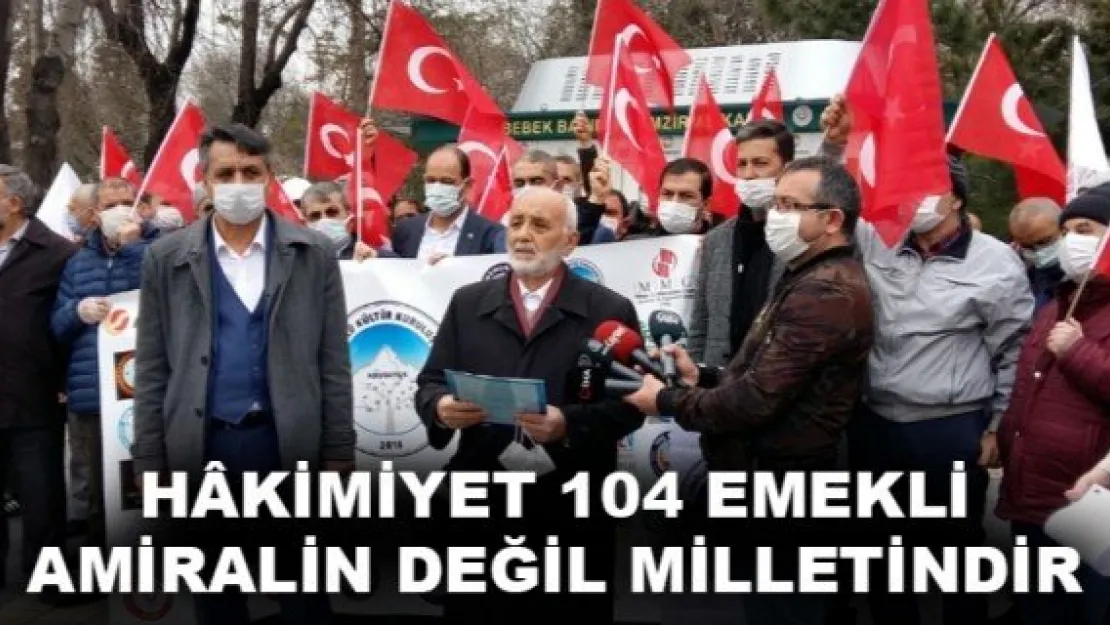 HKİMİYET 104 EMEKLİ AMİRALLERİN DEĞİL MİLLETİNDİR