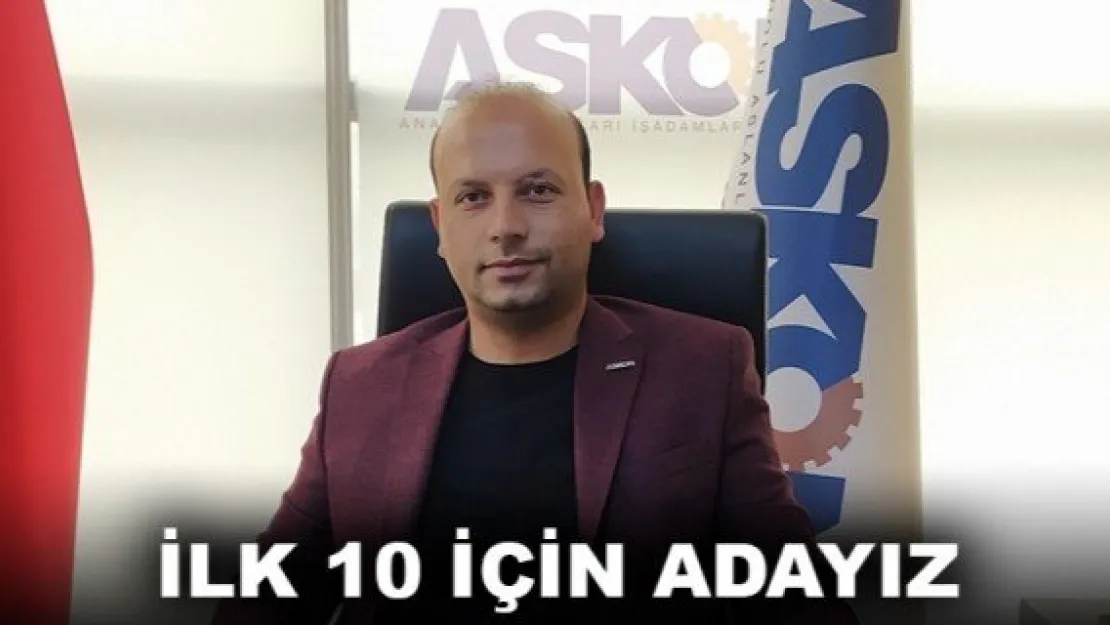 İLK 10 İÇİN ADAYIZ