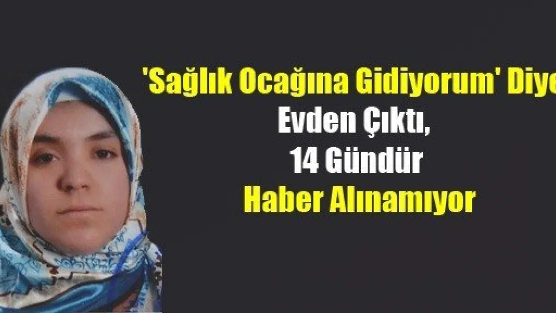 2 Çocuk Annesi 14 Gündür Kayıp