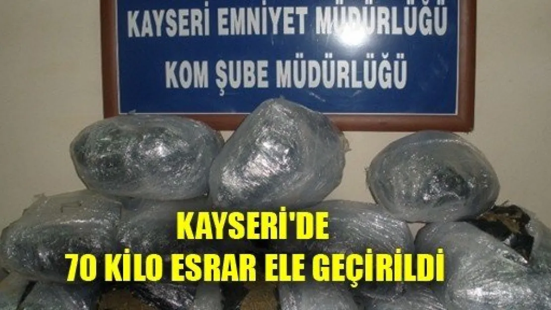 70 Kilo Esrar Ele Geçirildi