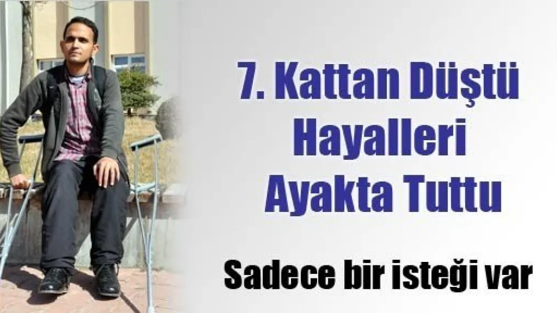 7. Kattan Düştü Hayalleri Ayakta Tuttu