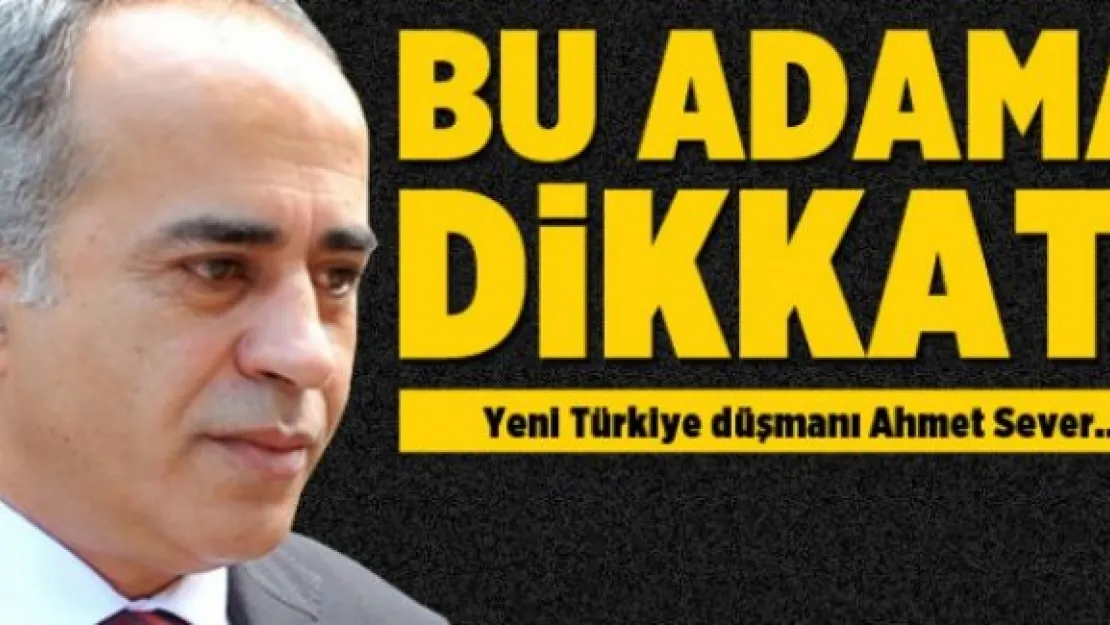 Ahmet Sever'i öyle bir anlattı ki!