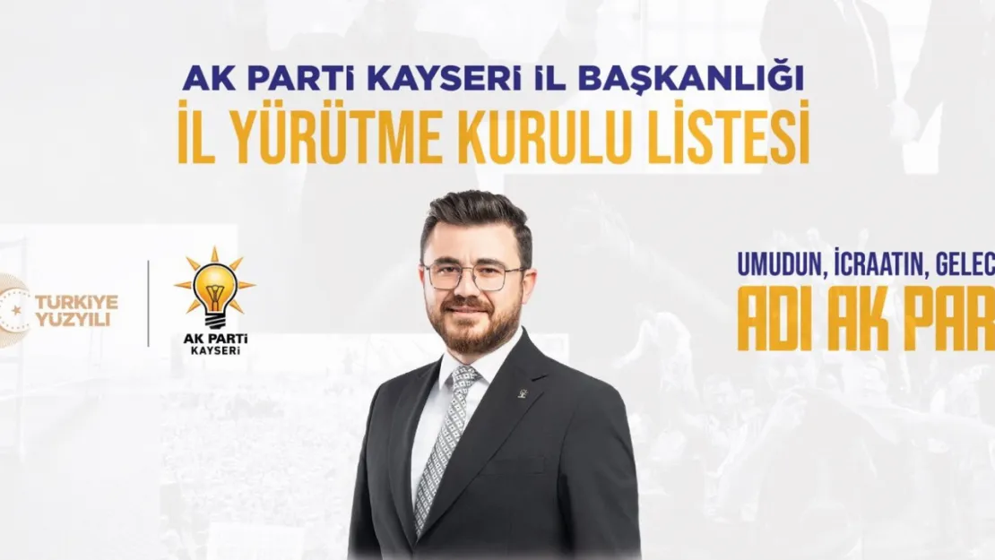 Ak Parti'de İl Yürütme Kurulu listesi belli oldu