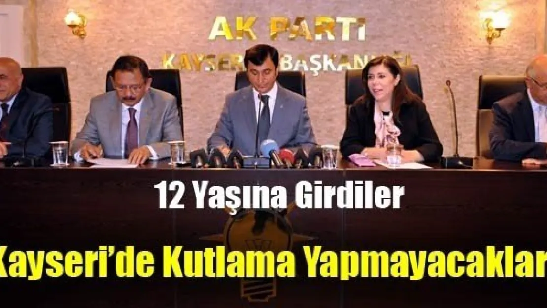 AK Parti Kayseri'de Kutlama Yapmayacak