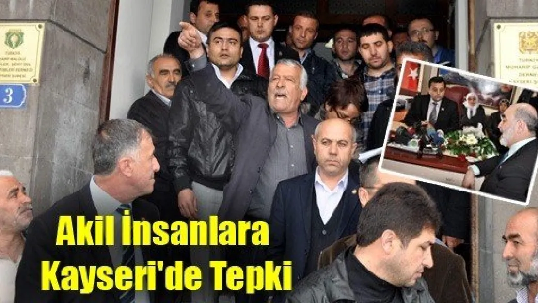 Akil İnsanlara Kayseri'de Tepki