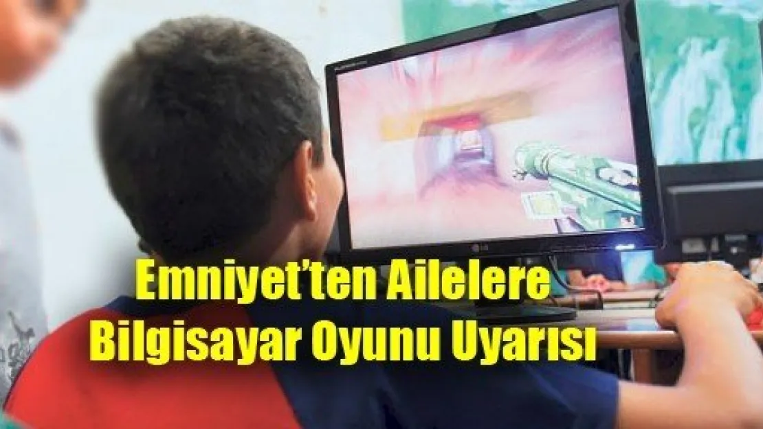 Anne ve Babalar Bilgisayar Oyunlarına Dikkat