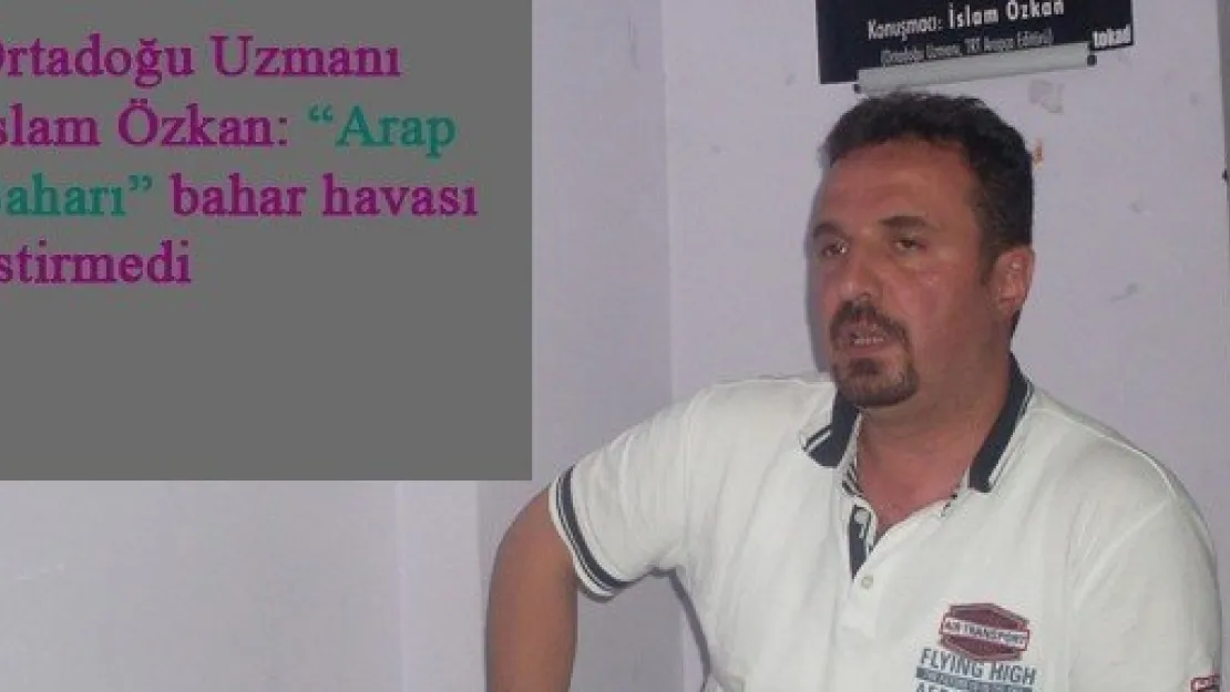 'ARAP BAHARI' BAHAR HAVASI ESTİRMEDİ