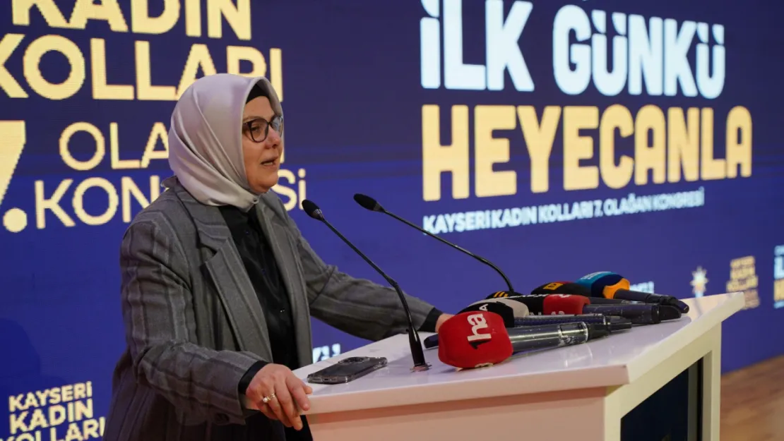 Ayşe Böhürler AK Parti Kayseri İl Kadın Kolları Kongresi'nde konuştu: 'Kadınlar Olmadan Yürünmez'