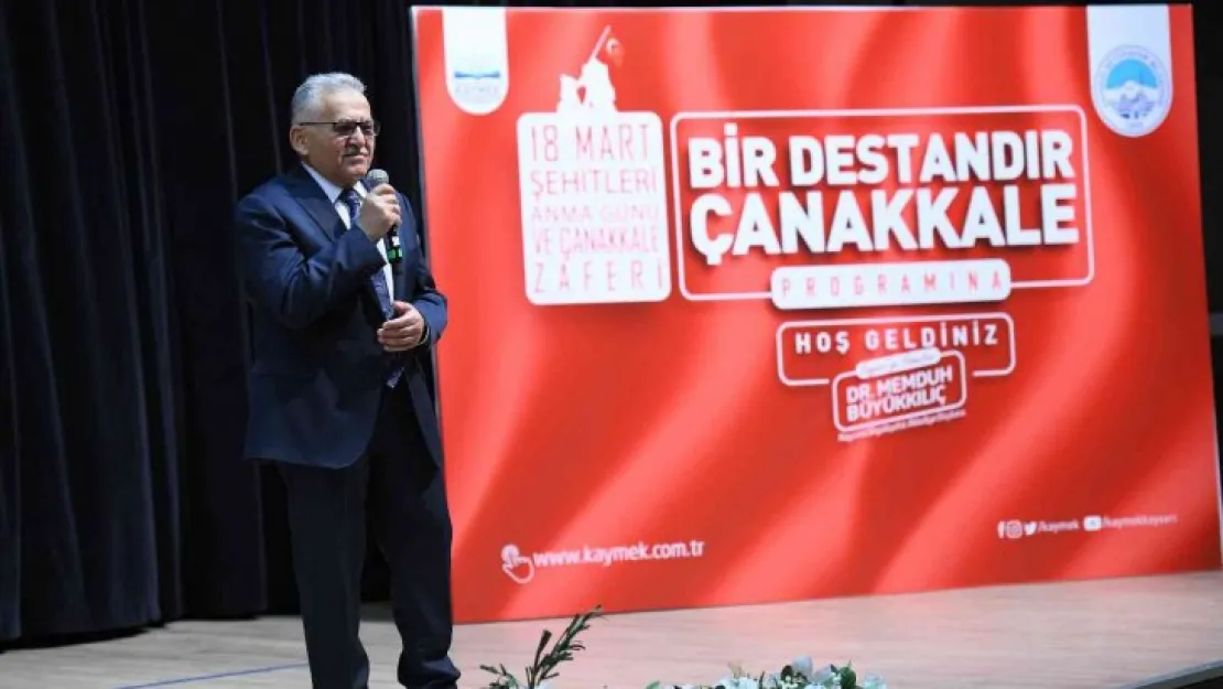 Başkan Büyükkılıç: 'Çanakkale, aziz milletimizin yazdığı bir kahramanlık destanıdır'