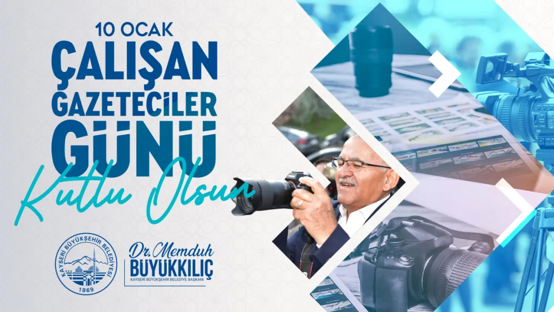 Başkan Büyükkılıç, Gazeteciler Günü'nü kutladı