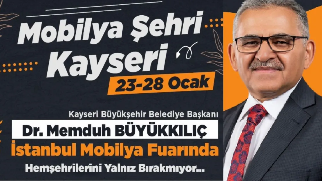 Başkan Büyükkılıç, İstanbul Mobilya fuarı'na katılacak