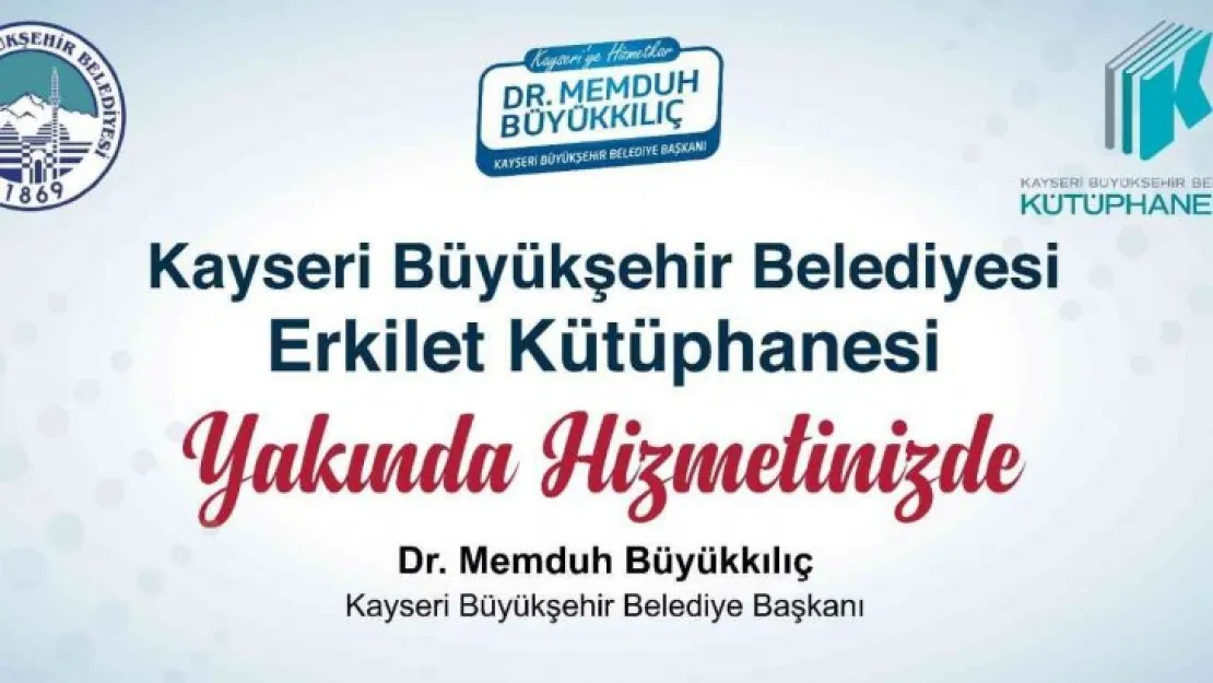 Başkan Büyükkılıç'tan 9'uncu kütüphane müjdesi