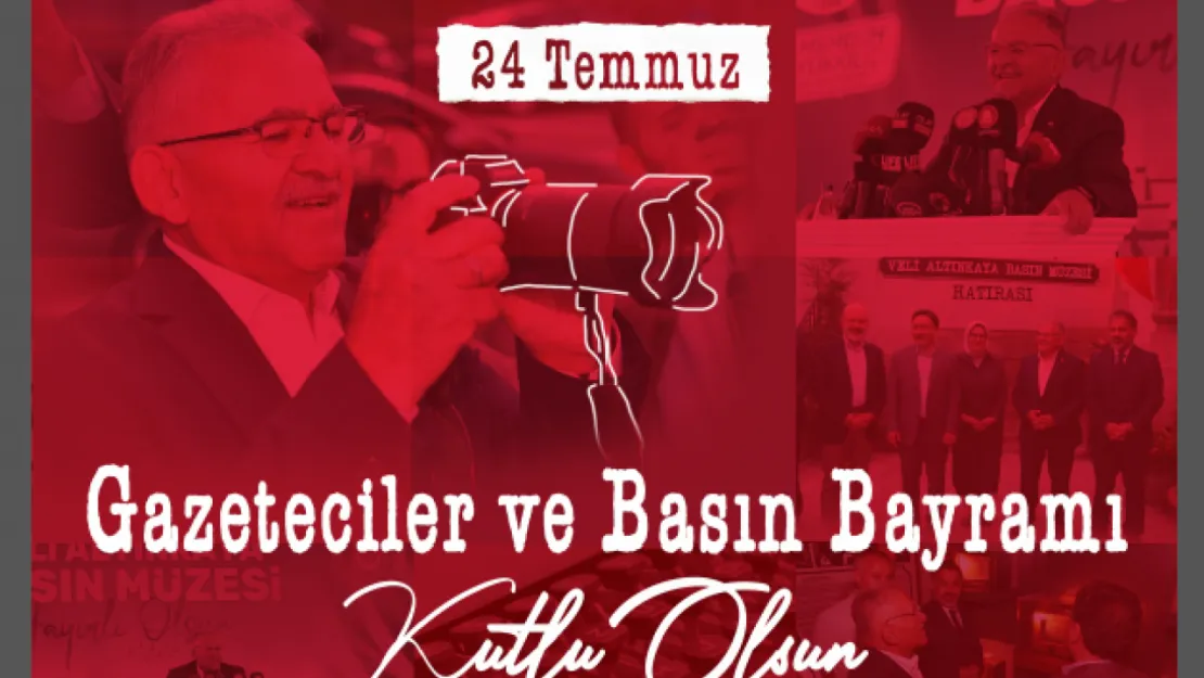 Başkan Büyükkılıç'tan Gazeteciler Bayramı Mesajı