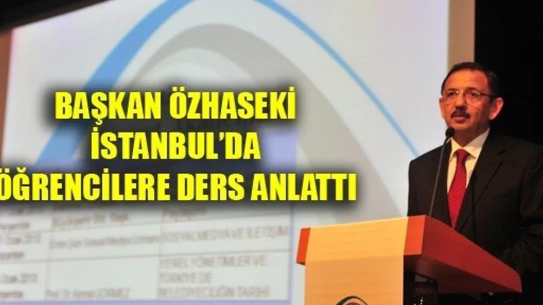 Başkan Özhaseki Ders Verdi