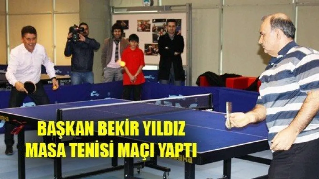 Başkan Yıldız Masa Tenisi Maçı Yaptı