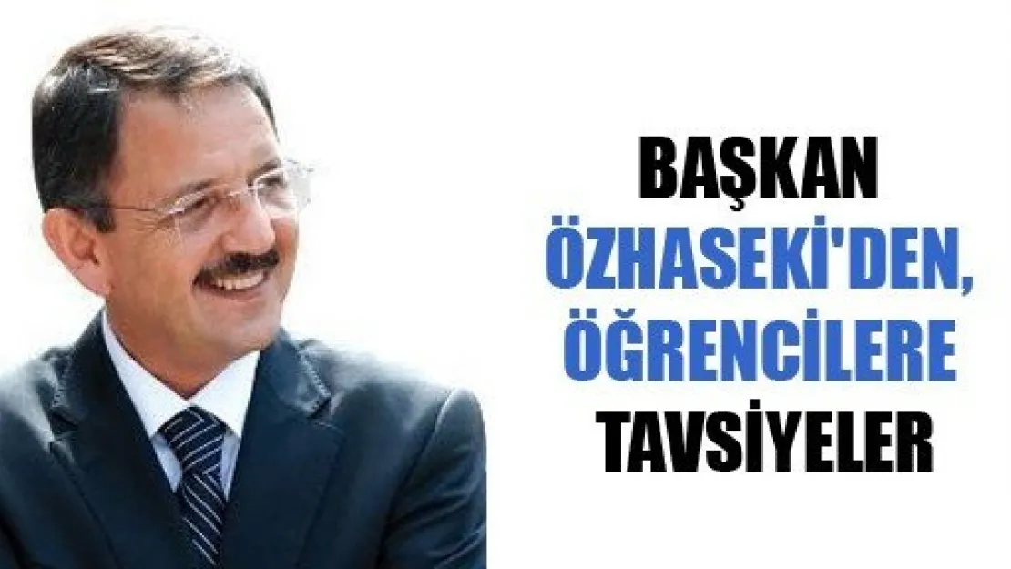 Başkan'dan Öğrencilere Tavsiyeler