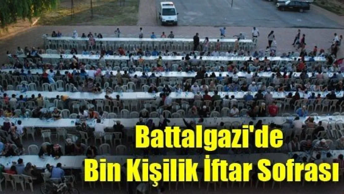 Battalgazi'de Bin Kişilik İftar Sofrası