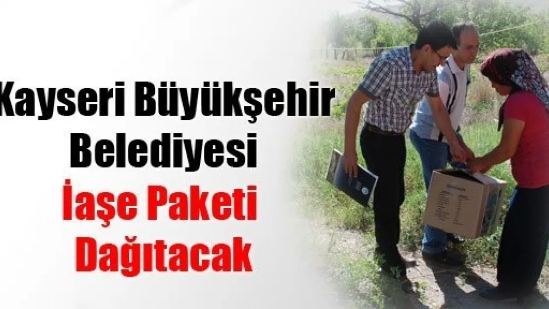 Büyükşehir Belediyesi İaşe Paketi Dağıtacak