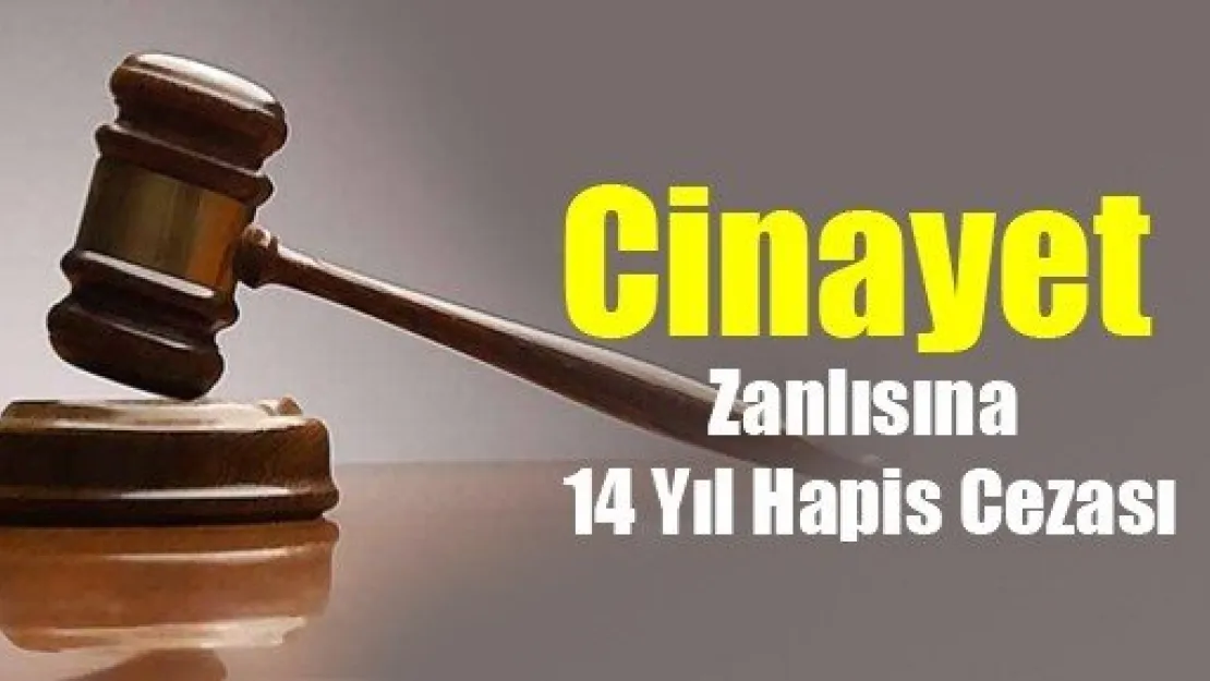 Cinayet Zanlısına 14 Yıl Hapis Cezası