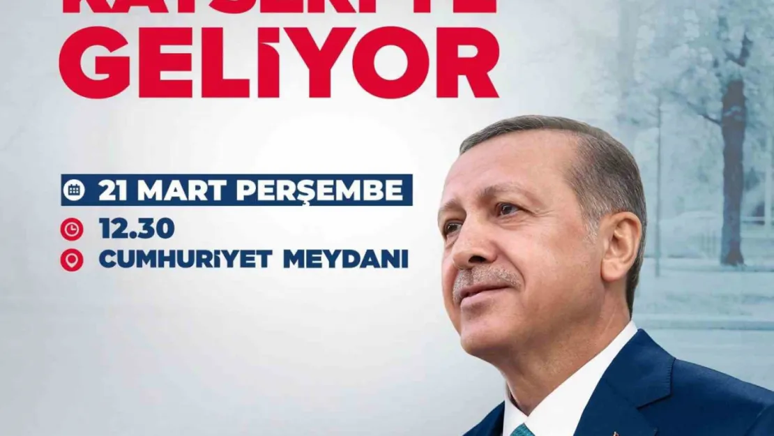 Cumhurbaşkanı Erdoğan, Perşembe günü Kayseri'de