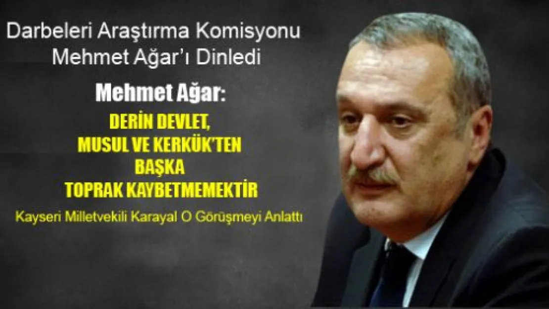 Darbelleri Araştırma Komisyonu Ağar'ı Dinledi