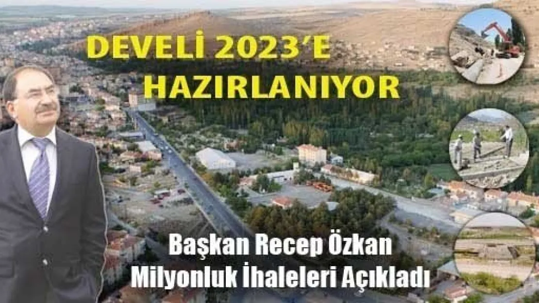 DEVELİ 2023'E HAZIRLANIYOR