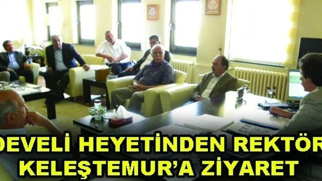 Develi heyetinden rektör Keleştemur'a ziyaret